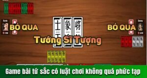 Game bài tứ sắc có luật chơi không quá phức tạp